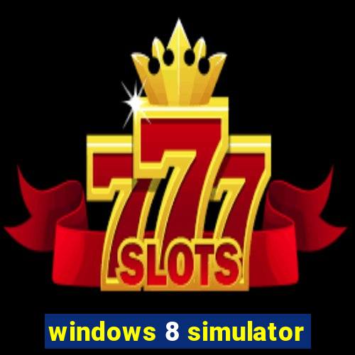 windows 8 simulator